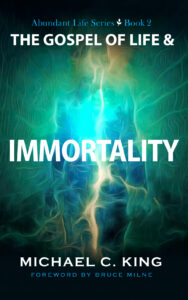 gospel life immortality undying imperishable incorruptible resurrection body